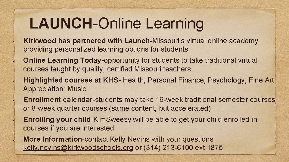 LAUNCH-Online Learning • • • Kirkwood has partnered with Launch-Missouri’s virtual online academy providing