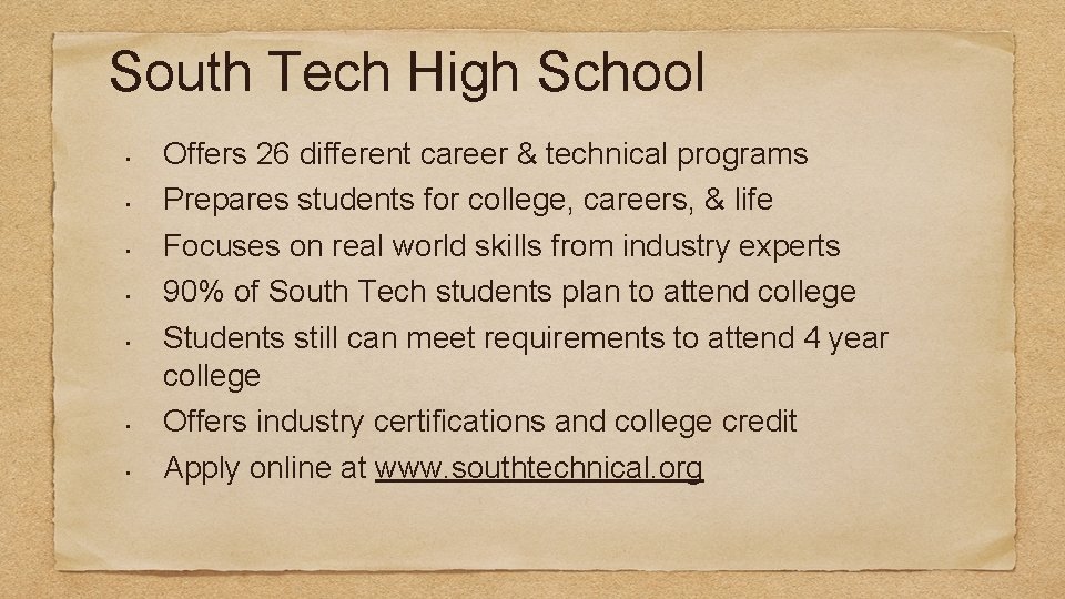 South Tech High School • • Offers 26 different career & technical programs Prepares