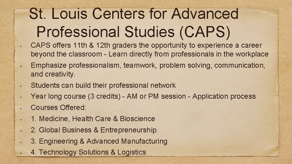 St. Louis Centers for Advanced Professional Studies (CAPS) • • CAPS offers 11 th