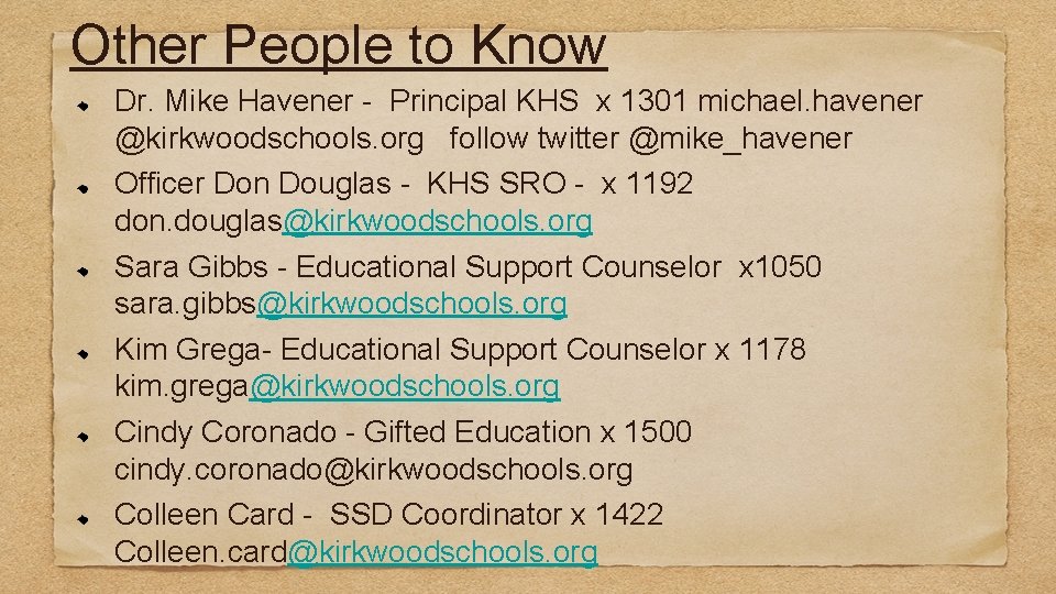 Other People to Know Dr. Mike Havener - Principal KHS x 1301 michael. havener