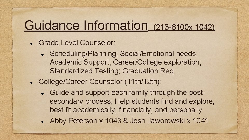 Guidance Information (213 -6100 x 1042) Grade Level Counselor: Scheduling/Planning; Social/Emotional needs; Academic Support;
