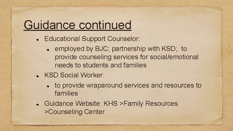 Guidance continued Educational Support Counselor: employed by BJC; partnership with KSD; to provide counseling