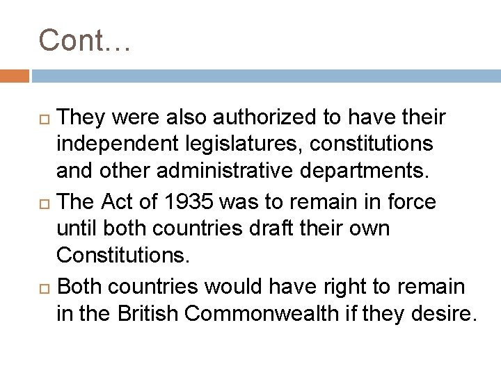 Cont… They were also authorized to have their independent legislatures, constitutions and other administrative