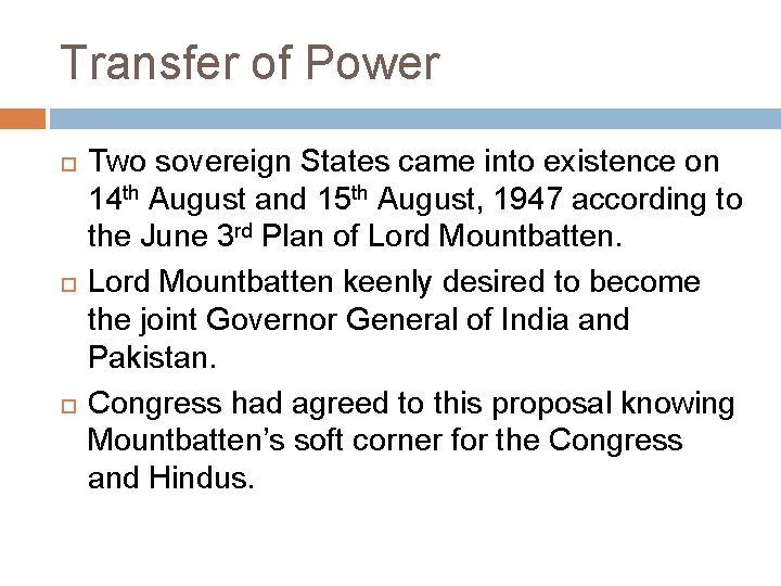 Transfer of Power Two sovereign States came into existence on 14 th August and