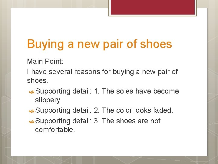 Buying a new pair of shoes Main Point: I have several reasons for buying