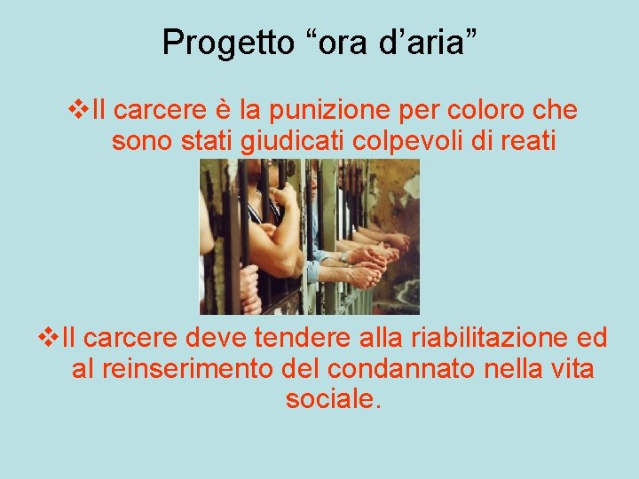 Progetto “ora d’aria” v. Il carcere è la punizione per coloro che sono stati