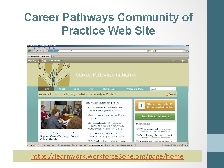 Learn More: Career Pathways Community of Practice Web Site https: //learnworkforce 3 one. org/page/home