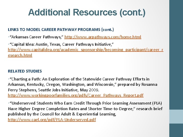 Additional Resources (cont. ) LINKS TO MODEL CAREER PATHWAY PROGRAMS (cont. ) • “Arkansas