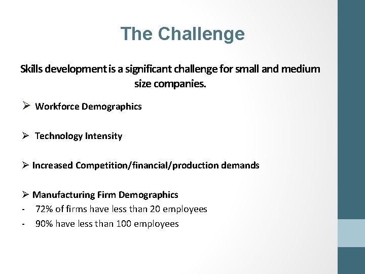 The Challenge Skills development is a significant challenge for small and medium size companies.