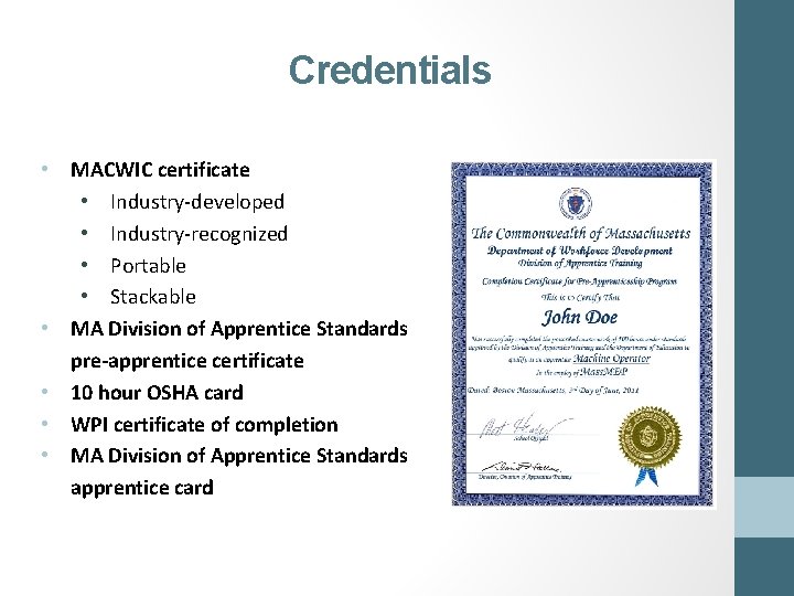 Credentials • MACWIC certificate • Industry-developed • Industry-recognized • Portable • Stackable • MA