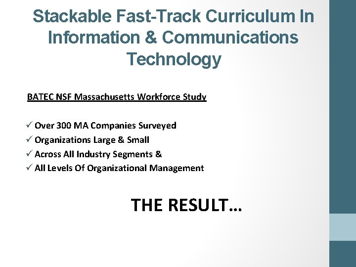 Stackable Fast-Track Curriculum In Information & Communications Technology BATEC NSF Massachusetts Workforce Study ü