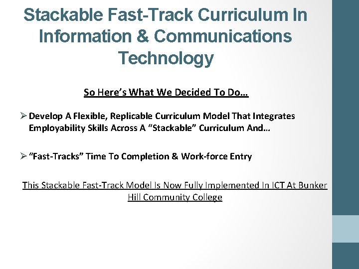 Stackable Fast-Track Curriculum In Information & Communications Technology So Here’s What We Decided To