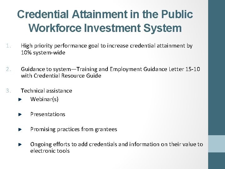 Credential Attainment in the Public Workforce Investment System 1. High priority performance goal to