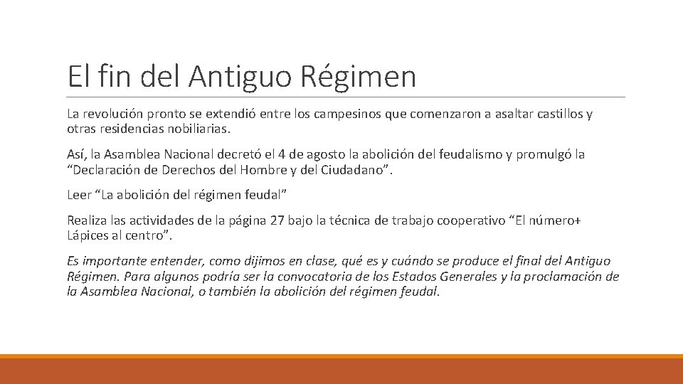 El fin del Antiguo Régimen La revolución pronto se extendió entre los campesinos que