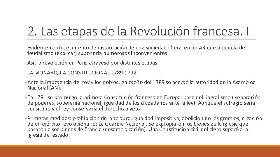 2. Las etapas de la Revolución francesa. I Evidentemente, el intento de instauración de