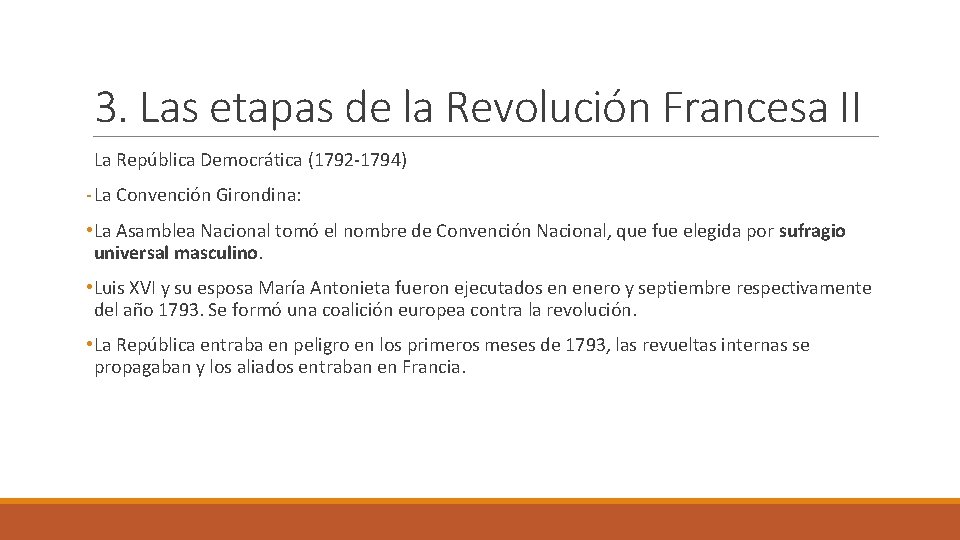3. Las etapas de la Revolución Francesa II La República Democrática (1792 -1794) -