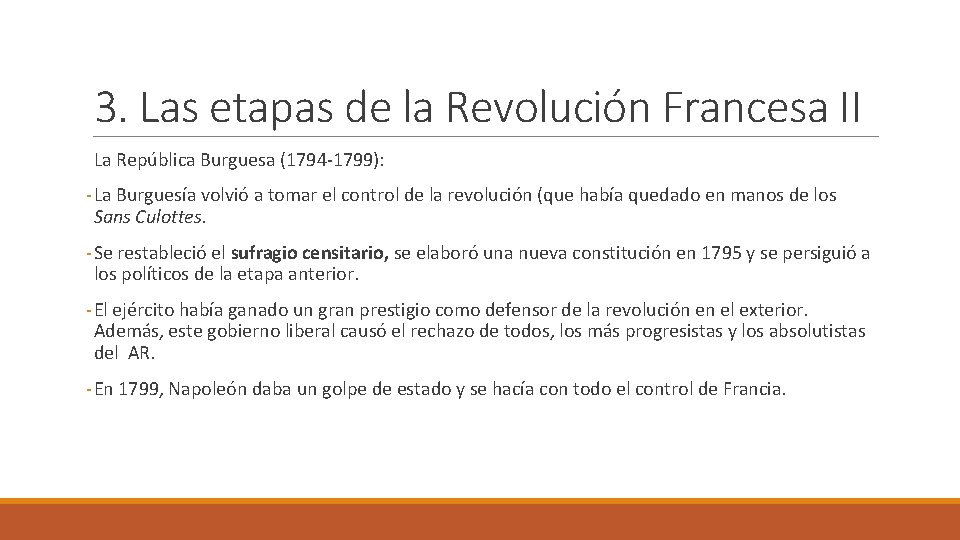 3. Las etapas de la Revolución Francesa II La República Burguesa (1794 -1799): -