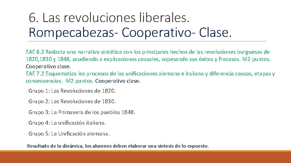 6. Las revoluciones liberales. Rompecabezas- Cooperativo- Clase. EAE 6. 2 Redacta una narrativa sintética