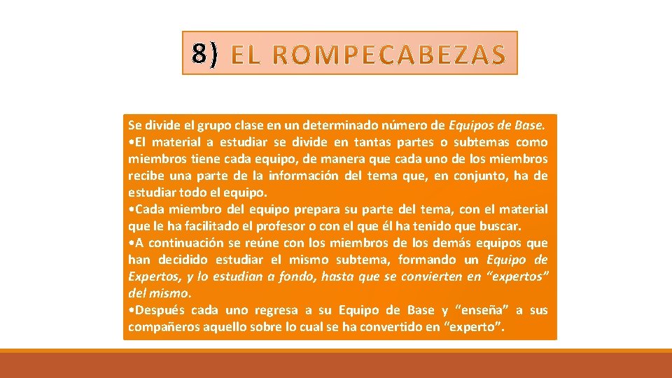 8) Se divide el grupo clase en un determinado número de Equipos de Base.