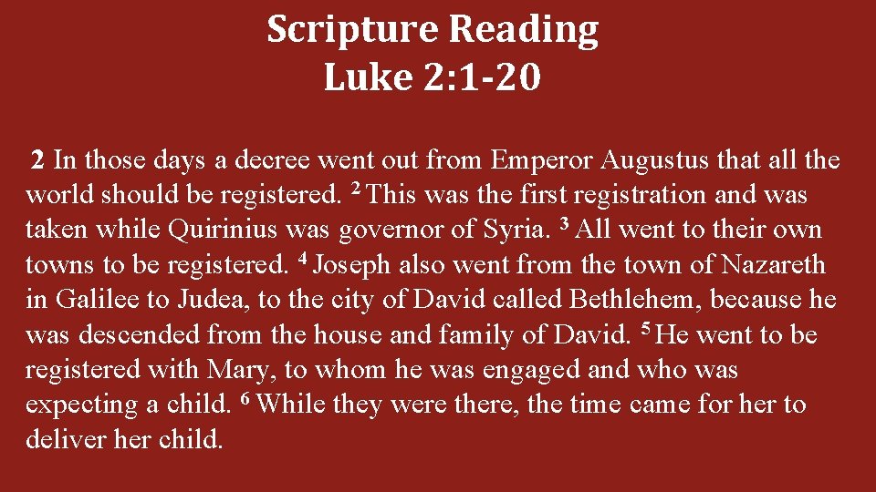 Scripture Reading Luke 2: 1 -20 2 In those days a decree went out