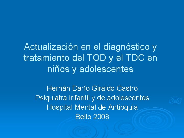 Actualización en el diagnóstico y tratamiento del TOD y el TDC en niños y