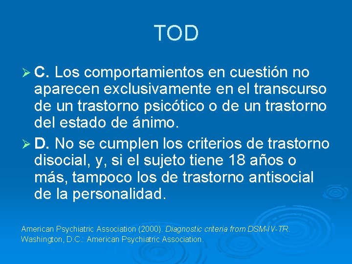 TOD Ø C. Los comportamientos en cuestión no aparecen exclusivamente en el transcurso de