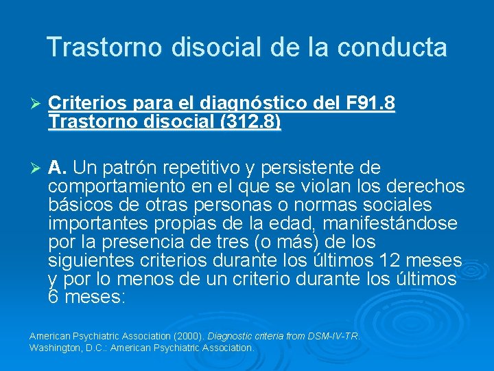 Trastorno disocial de la conducta Ø Criterios para el diagnóstico del F 91. 8