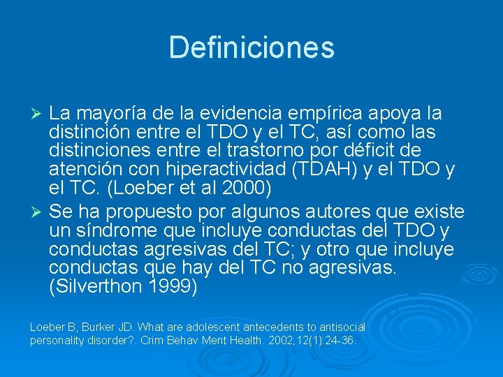 Definiciones La mayoría de la evidencia empírica apoya la distinción entre el TDO y