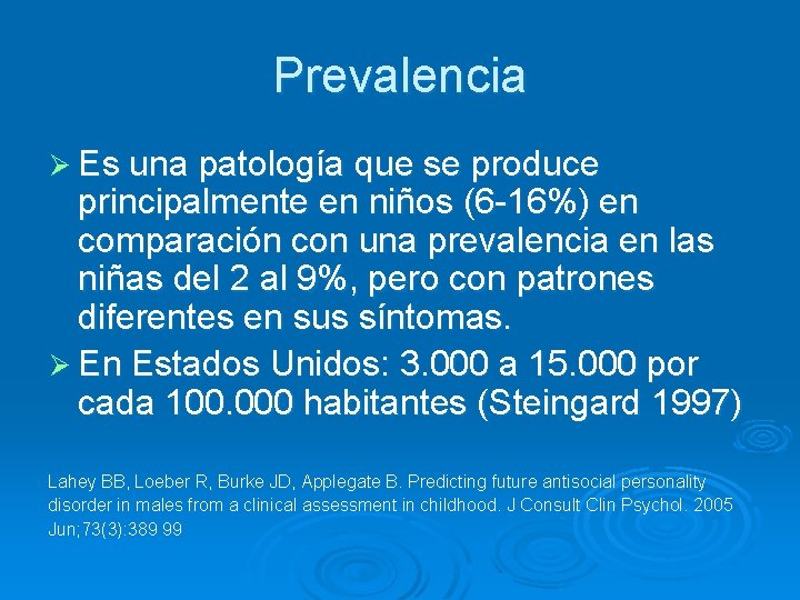 Prevalencia Ø Es una patología que se produce principalmente en niños (6 -16%) en
