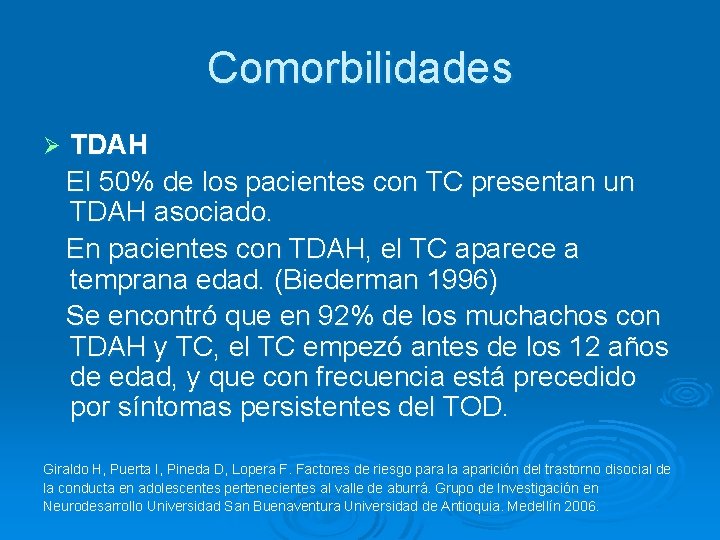 Comorbilidades Ø TDAH El 50% de los pacientes con TC presentan un TDAH asociado.