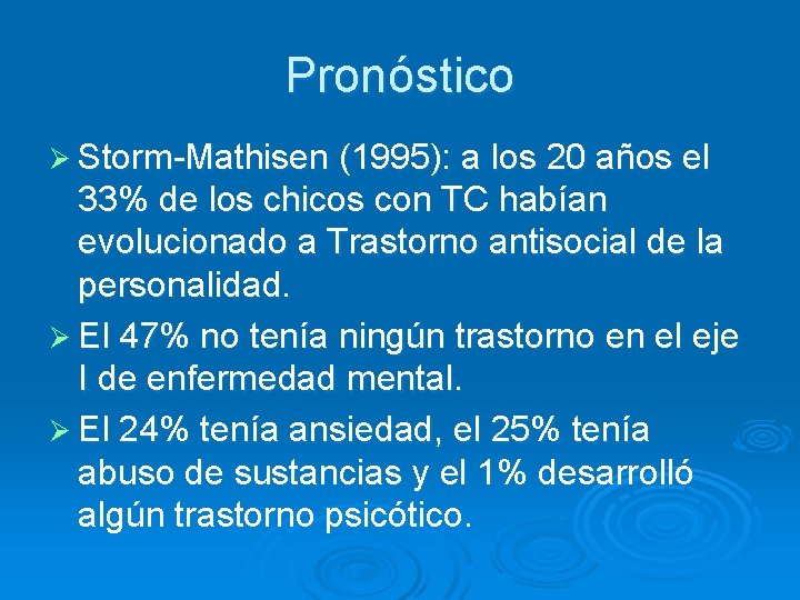 Pronóstico Ø Storm-Mathisen (1995): a los 20 años el 33% de los chicos con