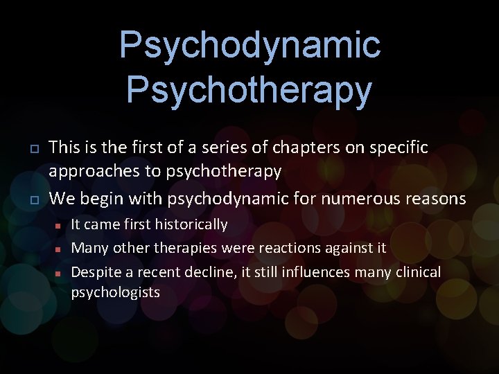 Psychodynamic Psychotherapy p p This is the first of a series of chapters on