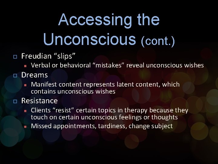 Accessing the Unconscious (cont. ) p Freudian “slips” n p Dreams n p Verbal
