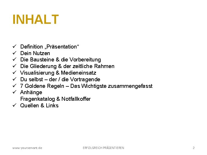 INHALT ü ü ü ü Definition „Präsentation“ Dein Nutzen Die Bausteine & die Vorbereitung