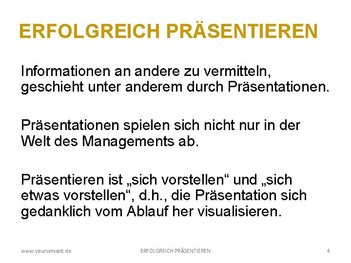 ERFOLGREICH PRÄSENTIEREN Informationen an andere zu vermitteln, geschieht unter anderem durch Präsentationen spielen sich