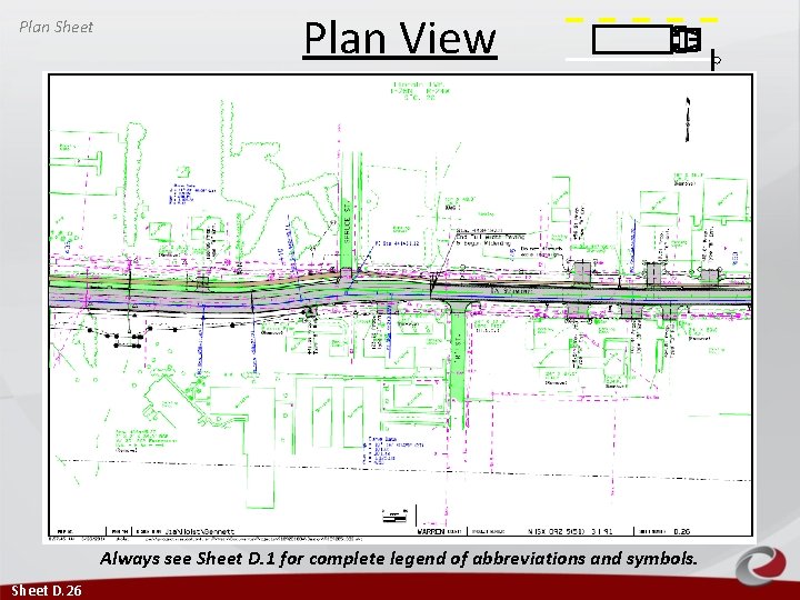 Plan Sheet Plan View Always see Sheet D. 1 for complete legend of abbreviations Plan Sheet Plan View Always see Sheet D. 1 for complete legend of abbreviations