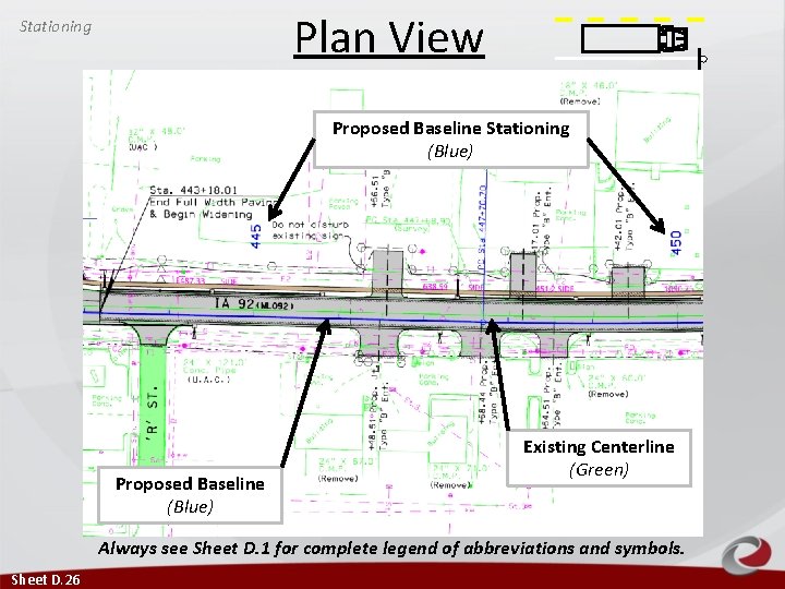 Plan View Stationing Proposed Baseline Stationing (Blue) Proposed Baseline (Blue) Existing Centerline (Green) Always Plan View Stationing Proposed Baseline Stationing (Blue) Proposed Baseline (Blue) Existing Centerline (Green) Always