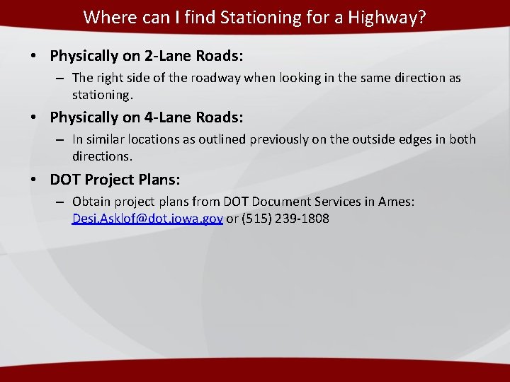 Where can I find Stationing for a Highway? • Physically on 2 -Lane Roads: Where can I find Stationing for a Highway? • Physically on 2 -Lane Roads: