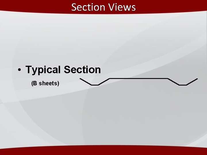 Section Views • Typical Section (B sheets) Section Views • Typical Section (B sheets)