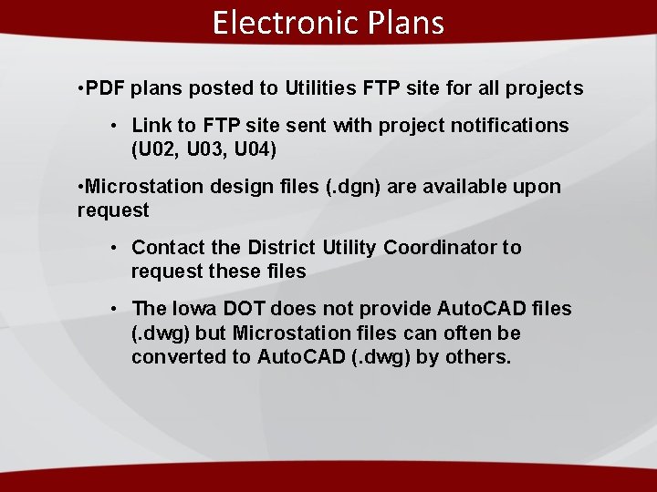 Electronic Plans • PDF plans posted to Utilities FTP site for all projects • Electronic Plans • PDF plans posted to Utilities FTP site for all projects •