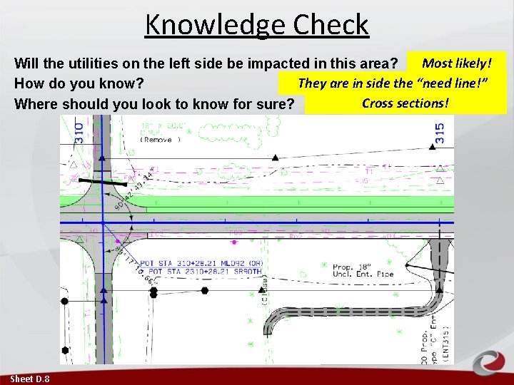 Knowledge Check Most likely! Will the utilities on the left side be impacted in Knowledge Check Most likely! Will the utilities on the left side be impacted in