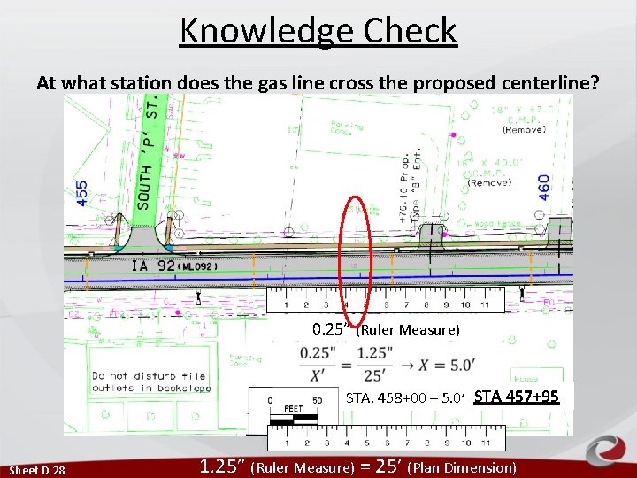 Knowledge Check At what station does the gas line cross the proposed centerline? 0. Knowledge Check At what station does the gas line cross the proposed centerline? 0.