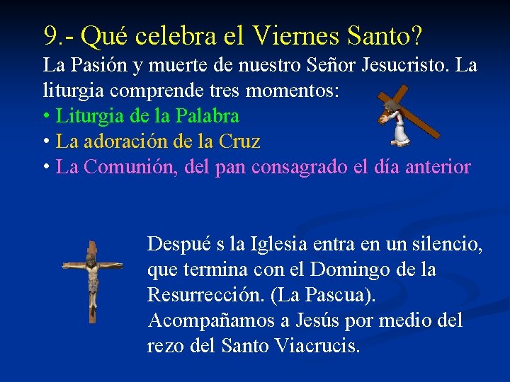 9. - Qué celebra el Viernes Santo? La Pasión y muerte de nuestro Señor