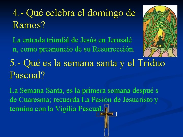 4. - Qué celebra el domingo de Ramos? La entrada triunfal de Jesús en