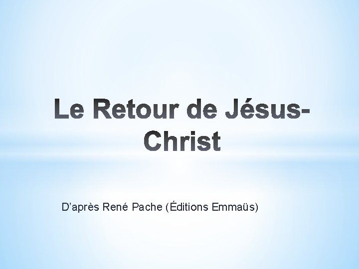 D’après René Pache (Éditions Emmaüs) 