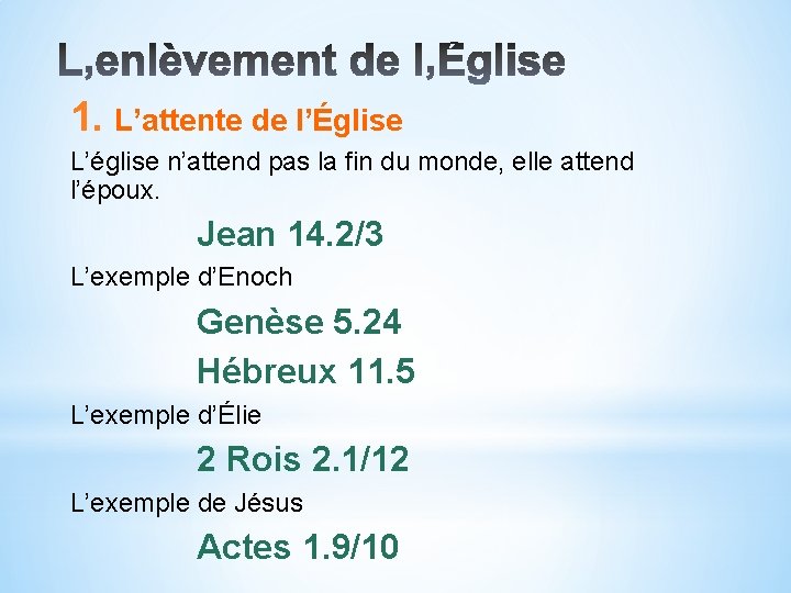 1. L’attente de l’Église L’église n’attend pas la fin du monde, elle attend l’époux.