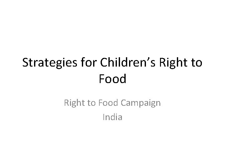 Strategies for Children’s Right to Food Campaign India 