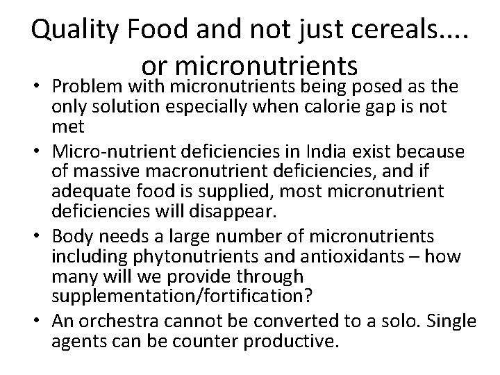 Quality Food and not just cereals. . or micronutrients • Problem with micronutrients being