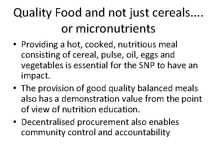Quality Food and not just cereals. . or micronutrients • Providing a hot, cooked,