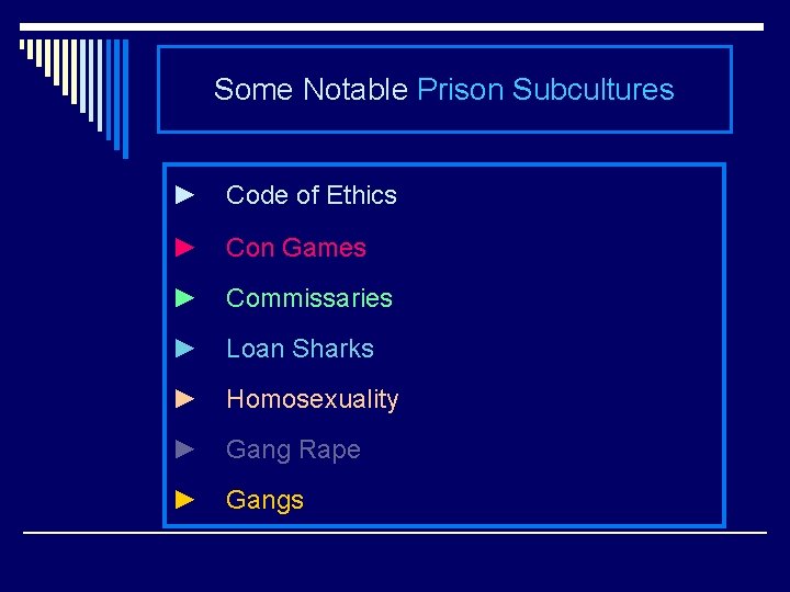 Some Notable Prison Subcultures ► Code of Ethics ► Con Games ► Commissaries ►